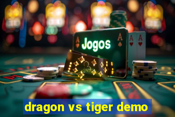 dragon vs tiger demo